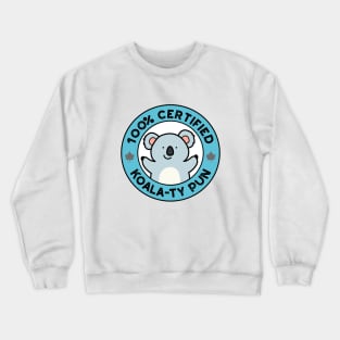 100% Certified Koala-ty Pun Cute Koala Bear Pun Crewneck Sweatshirt